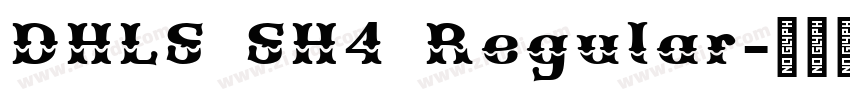 DHLS SH4 Regular字体转换